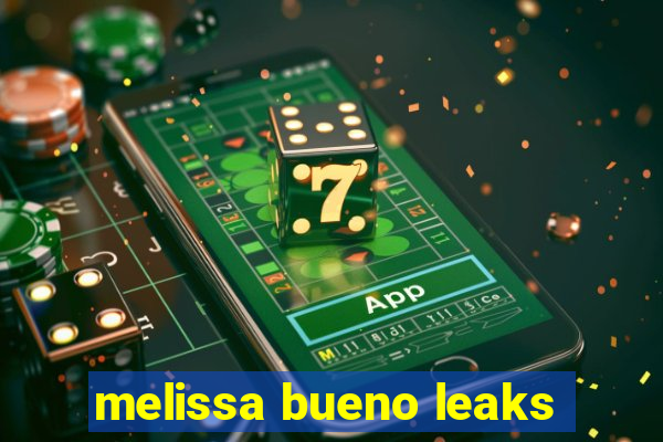 melissa bueno leaks